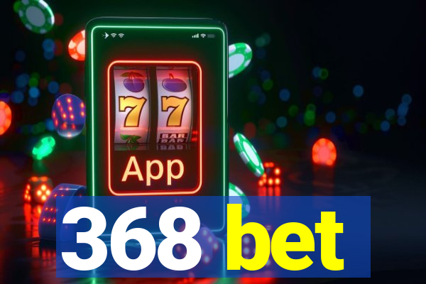 368 bet